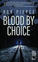 Blood by Choice, Pierce Rob