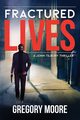 Fractured Lives, Moore Gregory