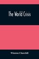 The World Crisis, Churchill Winston