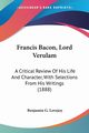 Francis Bacon, Lord Verulam, Lovejoy Benjamin G.