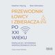 Przewodnik owcy i zbieracza po XXI wieku, Heying Heather, Weinstein Bret
