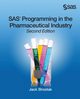 SAS Programming in the Pharmaceutical Industry, Second Edition, Shostak Jack