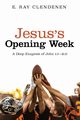 Jesus's Opening Week, Clendenen E. Ray