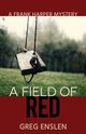 A Field of Red, Enslen Greg