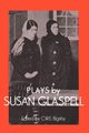 Plays by Susan Glaspell, Glaspell Susan