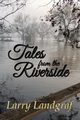 Tales from the Riverside, Landgraf Larry