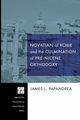 Novatian of Rome and the Culmination of Pre-Nicene Orthodoxy, Papandrea James L.