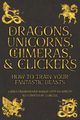 Dragons, Unicorns, Chimeras, and Clickers, Baugh Laura VanArendonk