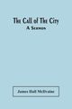 The Call Of The City, Hall McIlvaine James