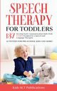 Speech Therapy for  Toddlers  Develop Early Communication  Skills With 137 GAMES Designed  by a Speech and Language  Therapist  Activities for Pre-School  Kids and More!, Publications Kids SLT