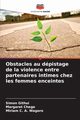 Obstacles au dpistage de la violence entre partenaires intimes chez les femmes enceintes, Githui Simon