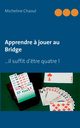 Apprendre ? jouer au Bridge, Chaoul Micheline