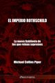 El imperio Rothschild - La nueva Babilonia de los que reinan supremos, Collins Piper Michael