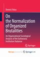 On the Normalization of Organized Brutalities, Firkus Dennis