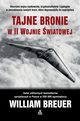 Tajne bronie w II wojnie wiatowej, Breuer William