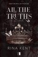Lies & Truths Duet Tom 2 All the Truths, Kent Rina