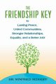 The Friendship Key to Lasting Peace, United Communities,Strong Relationships, Equality, and a Better Job, Sedhoff Winfried