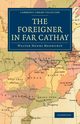 The Foreigner in Far Cathay, Medhurst Walter Henry