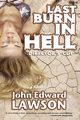 Last Burn in Hell, Lawson John Edward