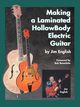 Making a Laminated Hollowbody Electric Guitar, English Jim