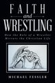 Faith and Wrestling, Fessler Michael