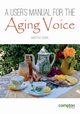 A User's Manual for the Aging Voice, Howe Martha