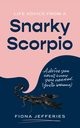 Life Advice from a Snarky Scorpio, Jefferies Fiona