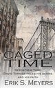 Caged Time, Meyers Erik S.