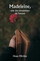 Madeleine  Eine der Jansenisten der Liebe, Mirrlees Hope