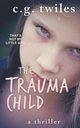 The Trauma Child, Twiles C.G.
