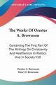 The Works Of Orestes A. Brownson, Brownson Orestes A.