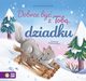 Dobrze by z Tob, dziadku, Cholewiska-Szkolik Aniela