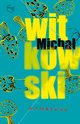 Wymazane, Witkowski Micha