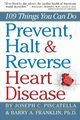 Prevent, Halt & Reverse Heart Disease, Piscatella Joseph C.