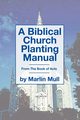 A Biblical Church Planting Manual, Mull Marlin