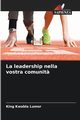 La leadership nella vostra comunit?, Lumor King Kwabla