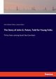 The Story of John G. Paton, Told for Young Folks, Paton John Gibson