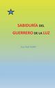 Sabidura  del  Guerrero de La Luz, Aubry Guy-Nol