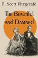 The Beautiful and Damned, Fitzgerald F. Scott