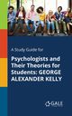 A Study Guide for Psychologists and Their Theories for Students, Gale Cengage Learning