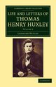 Life and Letters of Thomas Henry Huxley - Volume 2, Huxley Leonard