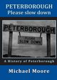 Peterborough - Please slow down, Moore Michael