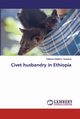 Civet husbandry in Ethiopia, Habtamu Tessema Tadesse