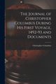 The Journal of Christopher Columbus During his First Voyage, 1492-93 and Documents, Christopher Columbus