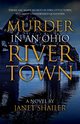 Murder in an Ohio River Town, Shailer Janet