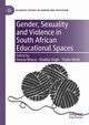 Gender, Sexuality and Violence in South African Educational Spaces, 