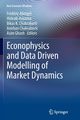 Econophysics and Data Driven Modelling of Market Dynamics, 