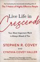 Living Life in Crescendo, Covey Stephen R.