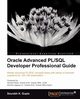 Oracle Advanced PL/SQL Developer Professional Guide, Saurabh Gupta