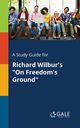 A Study Guide for Richard Wilbur's 